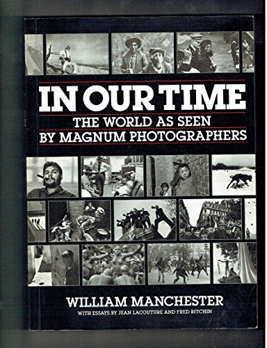 In Our Time: World as Seen by "Magnum" Photographers