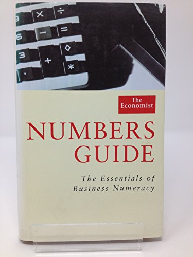 The Economist Numbers Guide 6th Edition: The Essentials of Business Numeracy