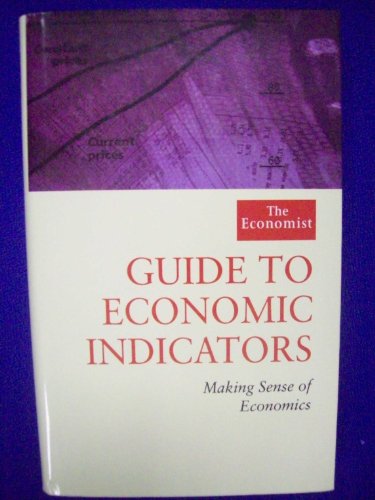 The Economist Guide To Economic Indicators