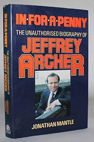 In for a Penny: Unauthorized Biography of Jeffrey Archer