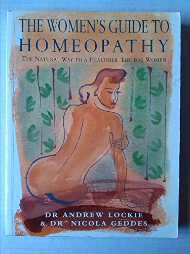 Women's Guide to Homeopathy: The Natural Way to a Healthier Life for