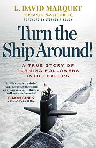 Turn The Ship Around!: A True Story of Turning Followers into Leaders