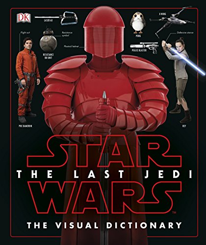 Star Wars The Last Jedi (TM) The Visual Dictionary