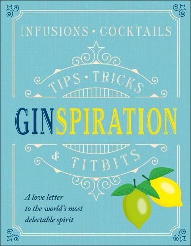 Ginspiration: Infusions, Cocktails