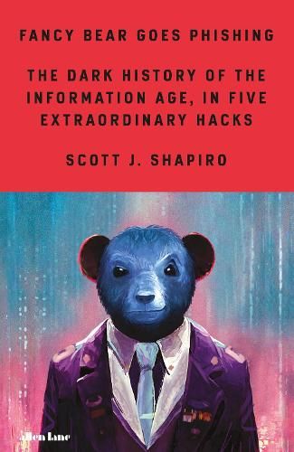 Fancy Bear Goes Phishing: The Dark History of the Information Age, in Five Extraordinary Hacks