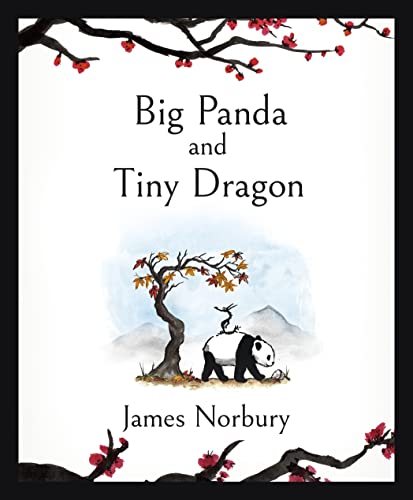 Big Panda and Tiny Dragon: The beautifully illustrated novel about friendship and hope