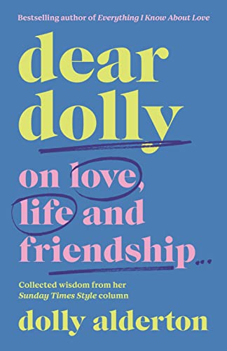 Dear Dolly: On Love, Life and Friendship, the instant Sunday Times bestseller