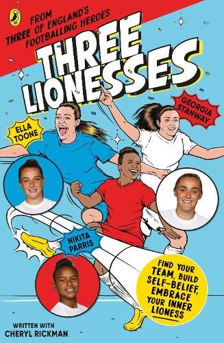 Three Lionesses: Find your team, build self-belief, embrace your inner Lioness