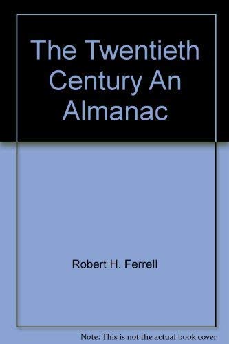 The Twentieth Century: An Almanac