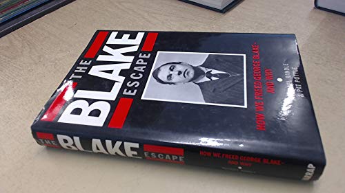 The Blake Escape: How We Freed George Blake and Why
