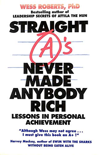Straight A's Never Made Anybody Rich