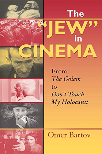 The "Jew" in Cinema: From the Golem to Don't Touch My Holocaust