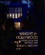 Wright in Hollywood: Visions of a New Architecture