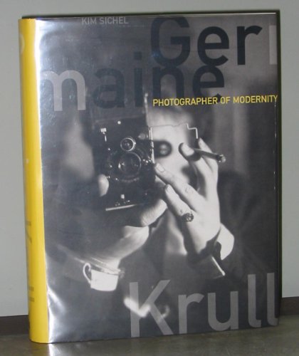 Germaine Krull: Photographer of Modernity