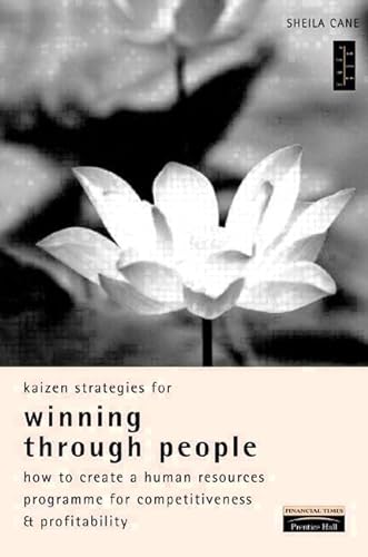 Kaizen Strategies for Winning through People: How to Create a Human Resources Program for Competitiveness & Profitability