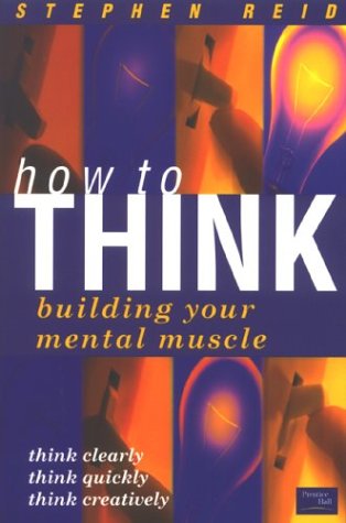 How to Think: building your mental muscle