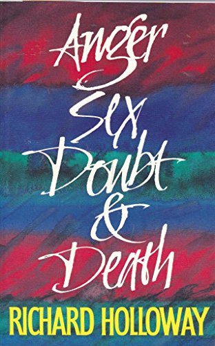 Anger, Sex, Doubt and Death