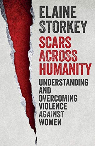 Scars Across Humanity: Understanding And Overcoming Violence Against Women