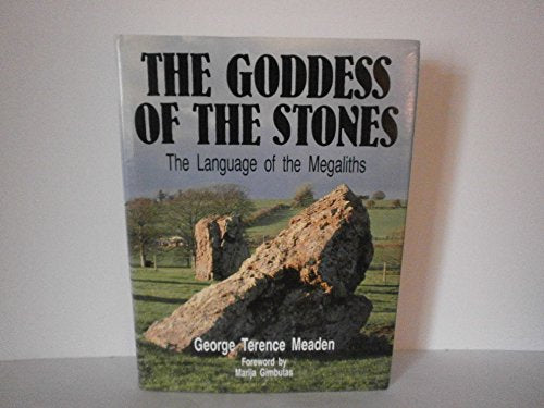 The Goddess of the Stones: Language of the Megaliths
