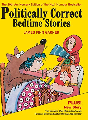 Politically Correct Bedtime Stories: Expanded edition with a new story: The duckling that was judged on its personal merits