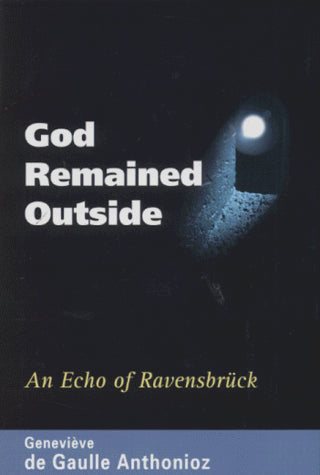 God Remained Outside: An Echo of Ravensbruck