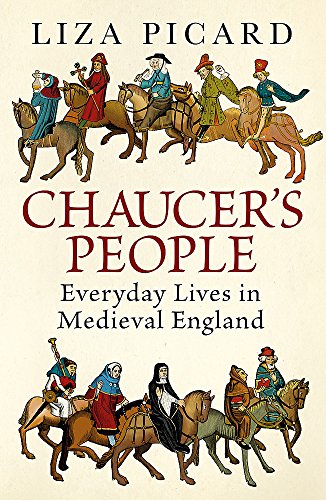 Chaucer's People: Everyday Lives in Medieval England