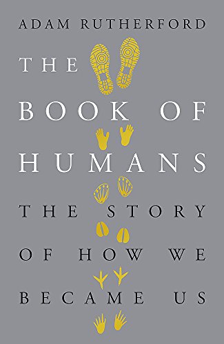 The Book of Humans: The Story of How We Became Us