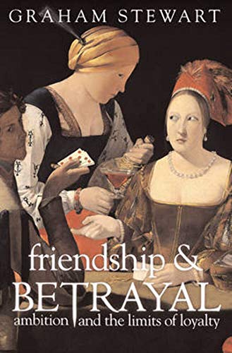 Friendship and Betrayal: Ambition and the Limits of Loyalty