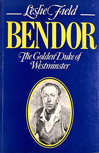 Bend'or: Golden Duke of Westminster