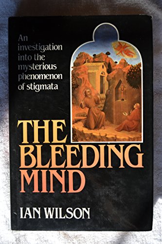 The bleeding mind: An investigation into the mysterious phenomenon of stigmata 