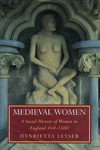 Medieval Women: Social History of Women in England, 450-1500