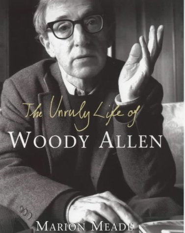 The Unruly Life of Woody Allen