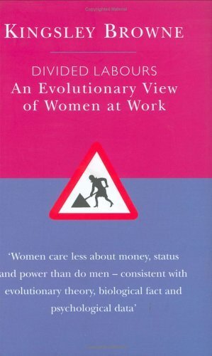 Divided Labours: An Evolutionary View of Women at Work