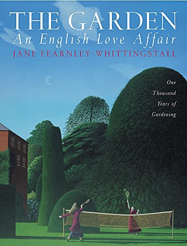 The Garden: An English Love Affair - One Thousand Years of Gardening