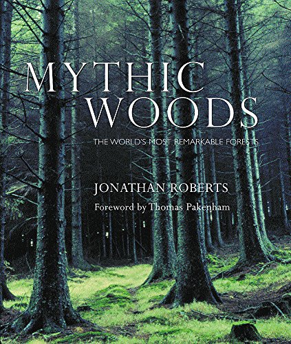 Mythic Woods: The world's most remarkable forests