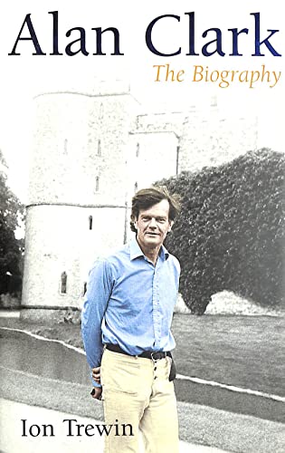 Alan Clark: The Biography