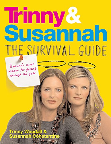 Trinny & Susannah The Survival Guide: A Woman's Secret Weapon for Getting Through The Year