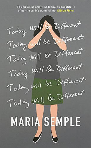 Today Will Be Different: From the bestselling author of Where'd You Go, Bernadette