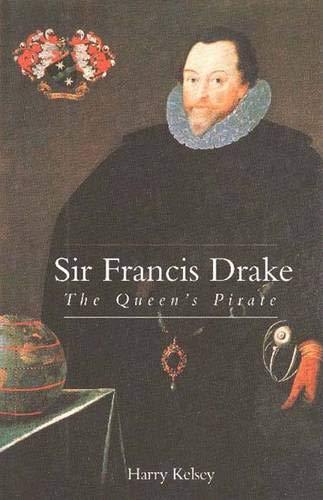 Sir Francis Drake: The Queen's Pirate