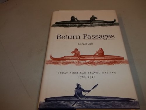 Return Passages: Great American Travel Writing, 1780-1910