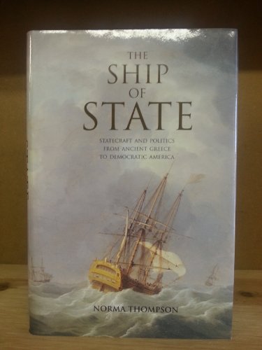 The Ship of State: Statecraft and Politics from Ancient Greece to Democratic America