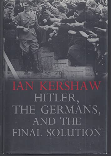 Hitler, the Germans, and the Final Solution