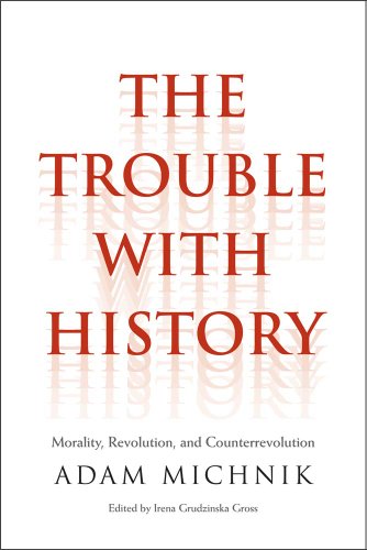 The Trouble with History: Morality, Revolution, and Counterrevolution