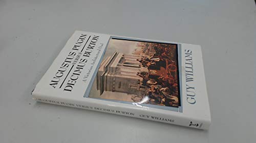 Augustus Pugin versus Decimus Burton: A Victorian Architectural Duel