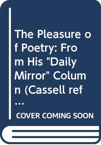 The Pleasure of Poetry: From His "Daily Mirror" Column