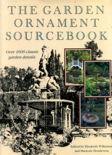 The Garden Ornament Sourcebook: 1000 Classic Garden Details