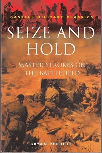 Seize and Hold: Master Strokes on the Battlefield