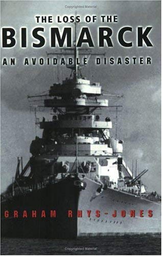 The Loss of the "Bismarck": An Avoidable Disaster