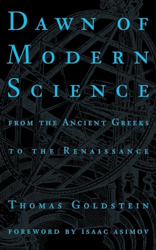 Dawn Of Modern Science: From The Ancient Greeks To The Renaissance