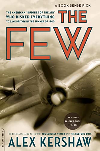 The Few: The American "Knights of the Air" Who Risked Everything to Save Britain in the Summer of 1940